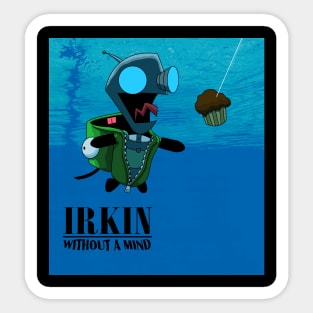 Irkin Without a Mind (alternate) Sticker